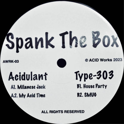 Acidulant / Type-303 – Spank The Box [AWRK-03]