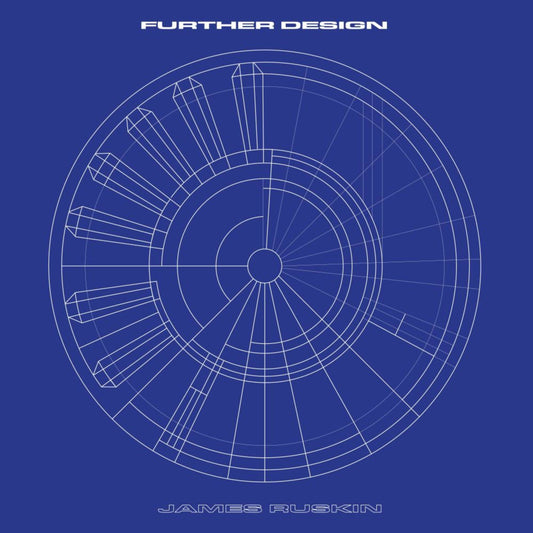 James Ruskin - Further Design (2026 Remaster) [BPLP01-26B]